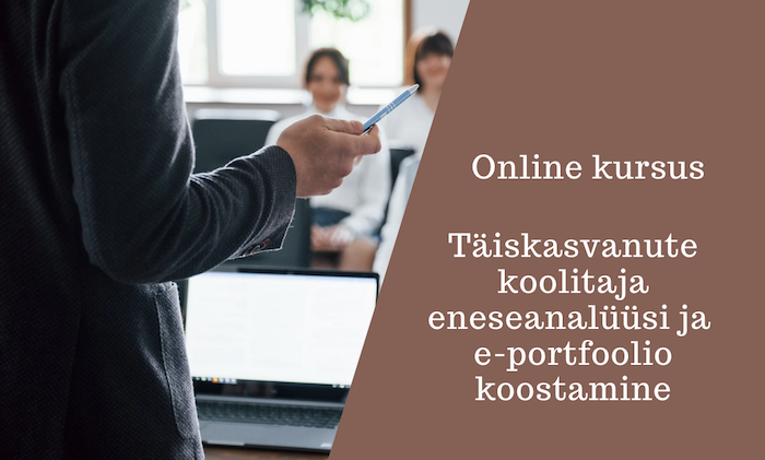 Online kursus: Täiskasvanute koolitaja eneseanalüüsi ja  e-portfoolio koostamine